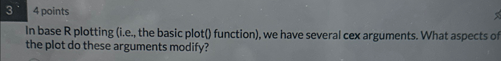  4 points In base R plotting (i.e., the basic plot() function),