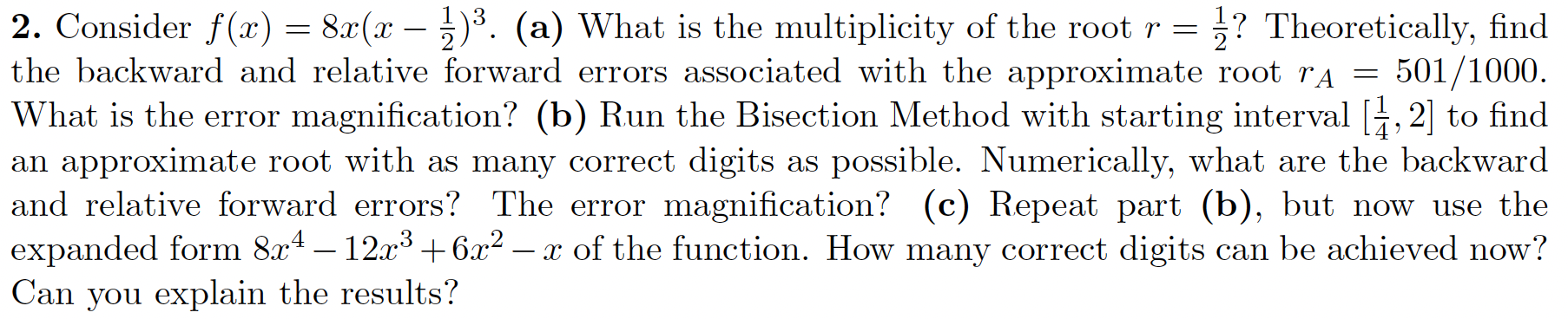 Please complete using MATLAB: The Bisection Method mentioned is the following: function