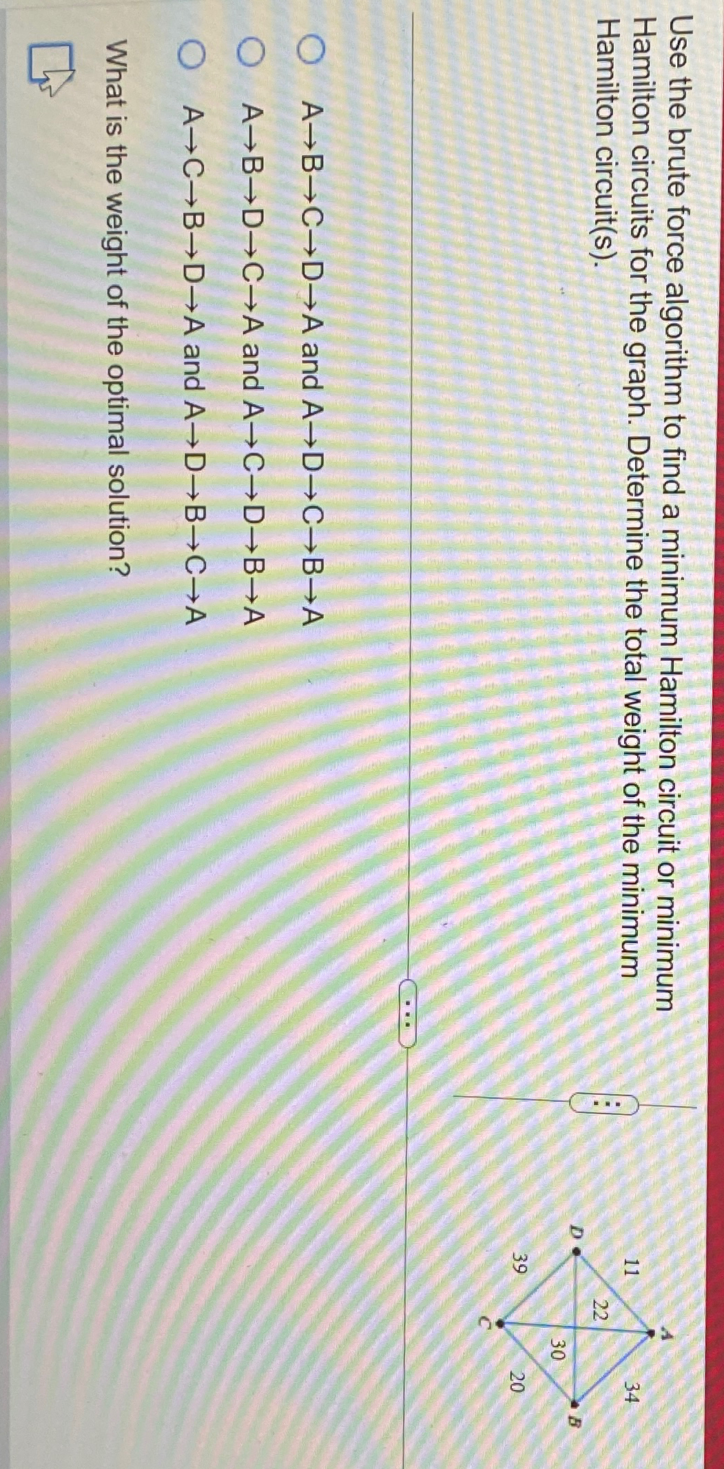  Use the brute force algorithm to find a minimum Hamilton circuit