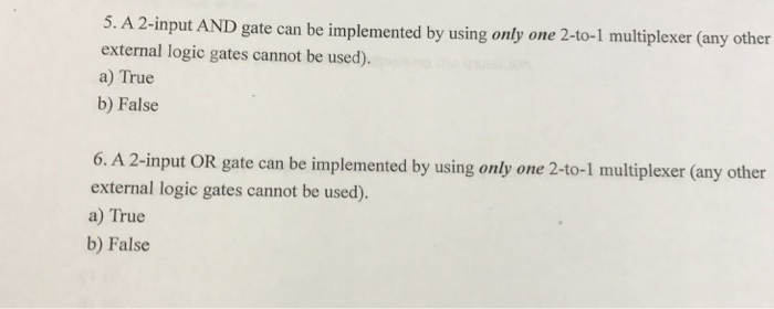  A 2-input AND gate can be implemented by using only one