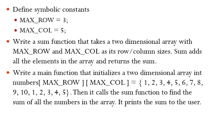 Using C++ Define symbolic constants . MAX ROW= 3; Write a sum