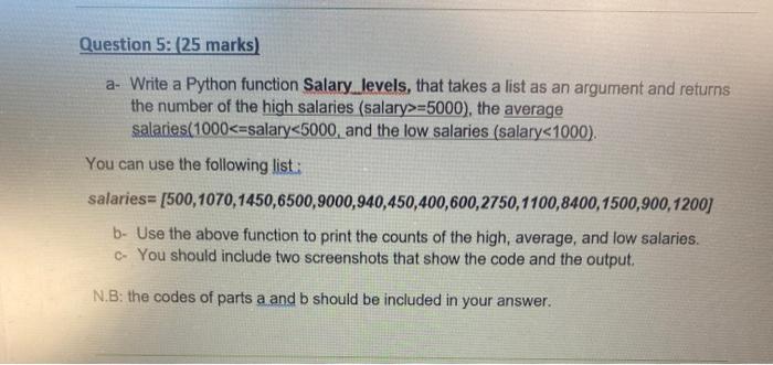  Question 5: (25 marks) a. Write a Python function Salary levels,