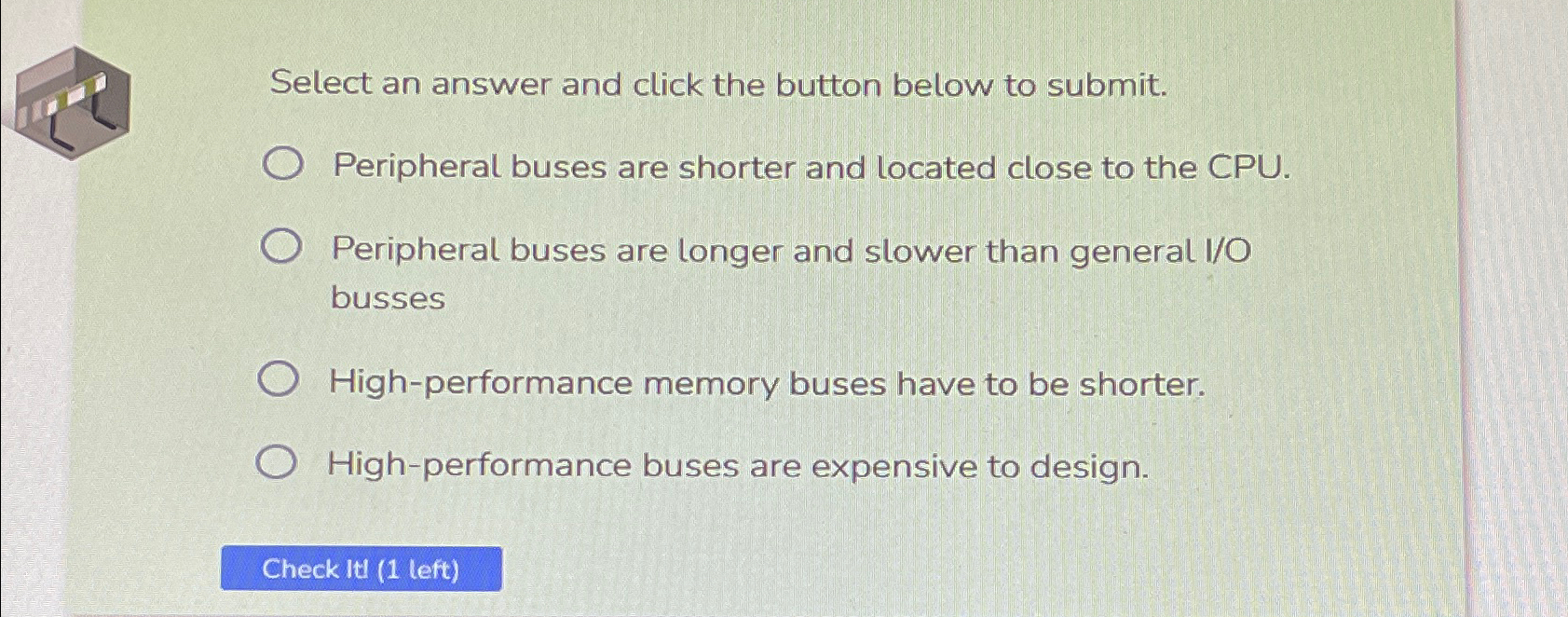 Select an answer and click the button below to submit. Peripheral