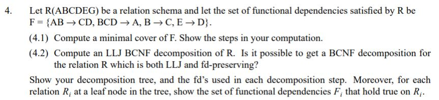 4. Let R(ABCDEG) be a relation schema and let the set