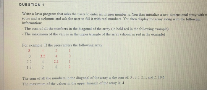  Java 1 As simple as possible please QUESTION 1 Write a