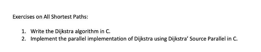  Exercises on All Shortest Paths: 1. Write the Dijkstra algorithm in