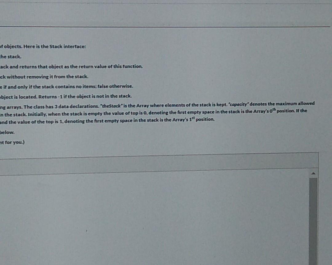 a last-in-first out (LIFO) container of objects. Here is the Stack interface:
