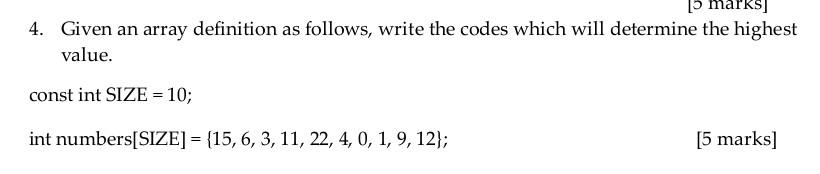  marks] 4. Given an array definition as follows, write the codes