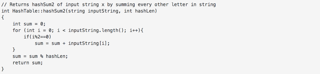 Expected results:Only write the code for void HashTable::createNewHashTable() while using int hashSum2(std::string