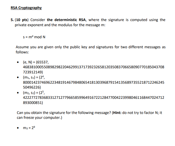  RSA Cryptography 5. (10 pts) Consider the deterministic RSA, where the