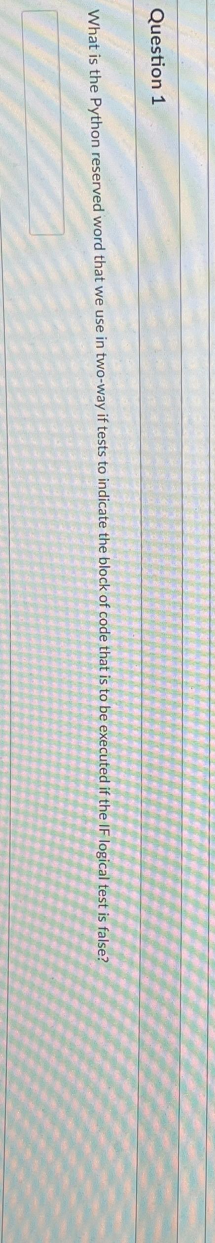  Question 1 What is the Python reserved word that we use