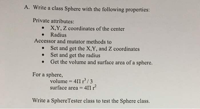  Implement in Java Show the outcome A. Write a class Sphere