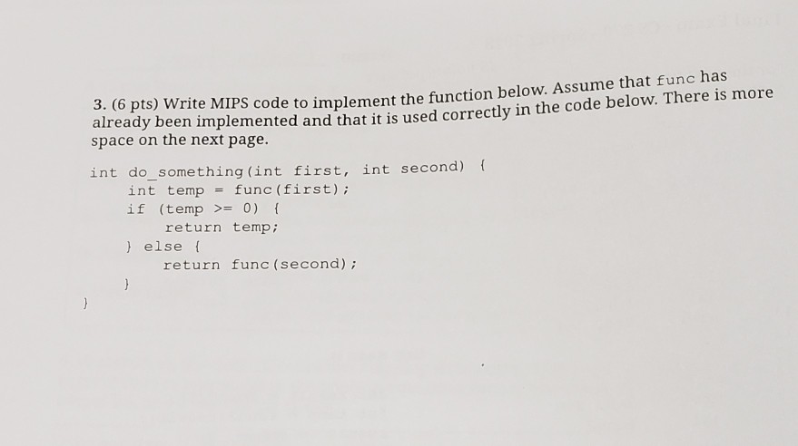  3. (6 pts) Write MIPS code to implement the function below.