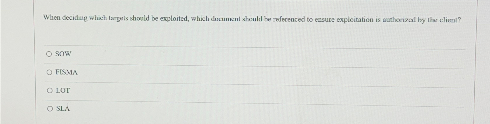  When deciding which targets should be exploited, which document should be