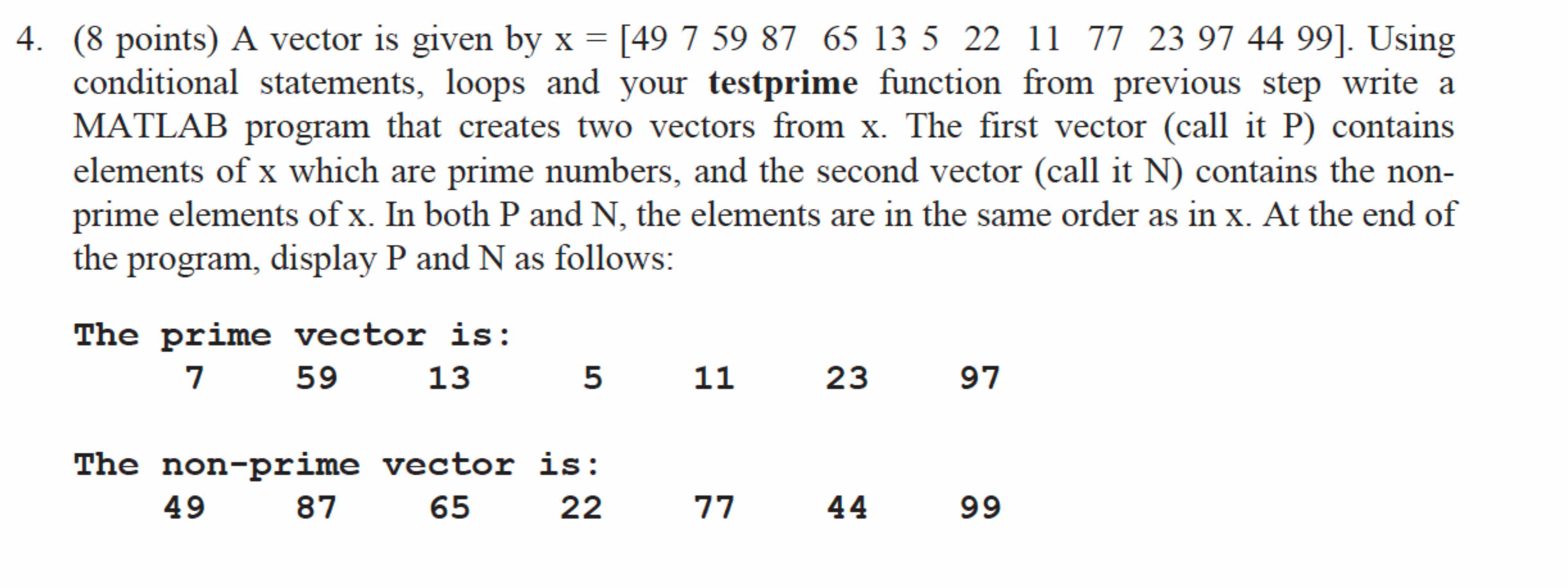  A vector is given by x =[49759876513522117723974499]. Using conditional statements, loops