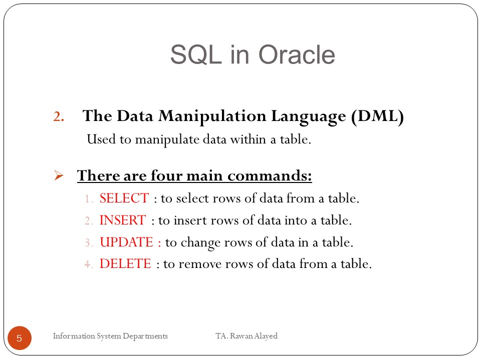 Data Definition Language (DDL) Used to create and modify tables and other