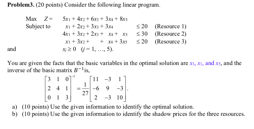  Problem3. (20 points) Consider the following linear program Max Z= Subject