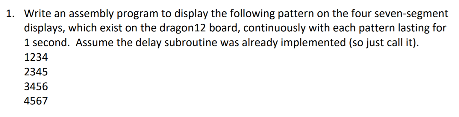 1. Write an assembly program to display the following pattern on