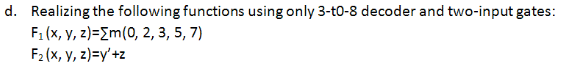  Realizing the following functions using only 3-t0-8 decoder and two-input gates: