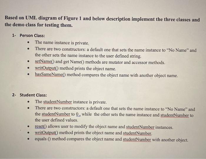 writeOutput(): void + hasSameName (Person other person)): boolean 1 Student student Number: