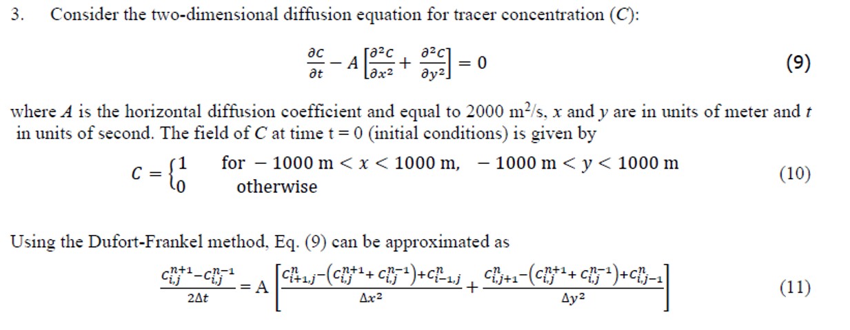  Using the 2D diffusion equation for tracer concentration (C) : delCdelt-A[del2Cdelx2+del2Cdely2]=0