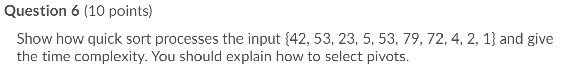 Show how quick sort processes the input {42, 53, 23, 5, 53,