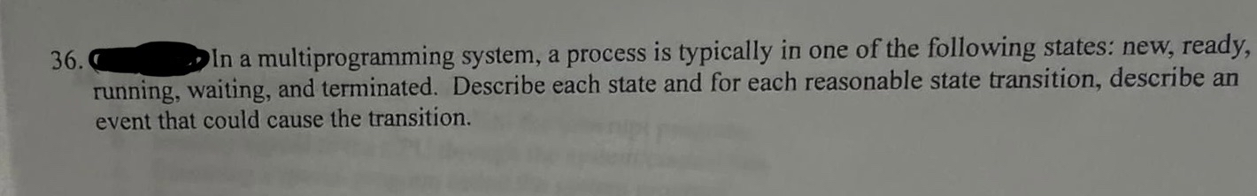  In a multiprogramming system, a process is typically in one of