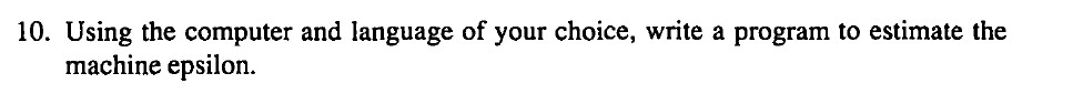 Java or C++ Please 10. Using the computer and language of your