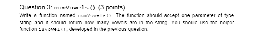  Question 3: numVowels () (3 points) Write a function named numvowels