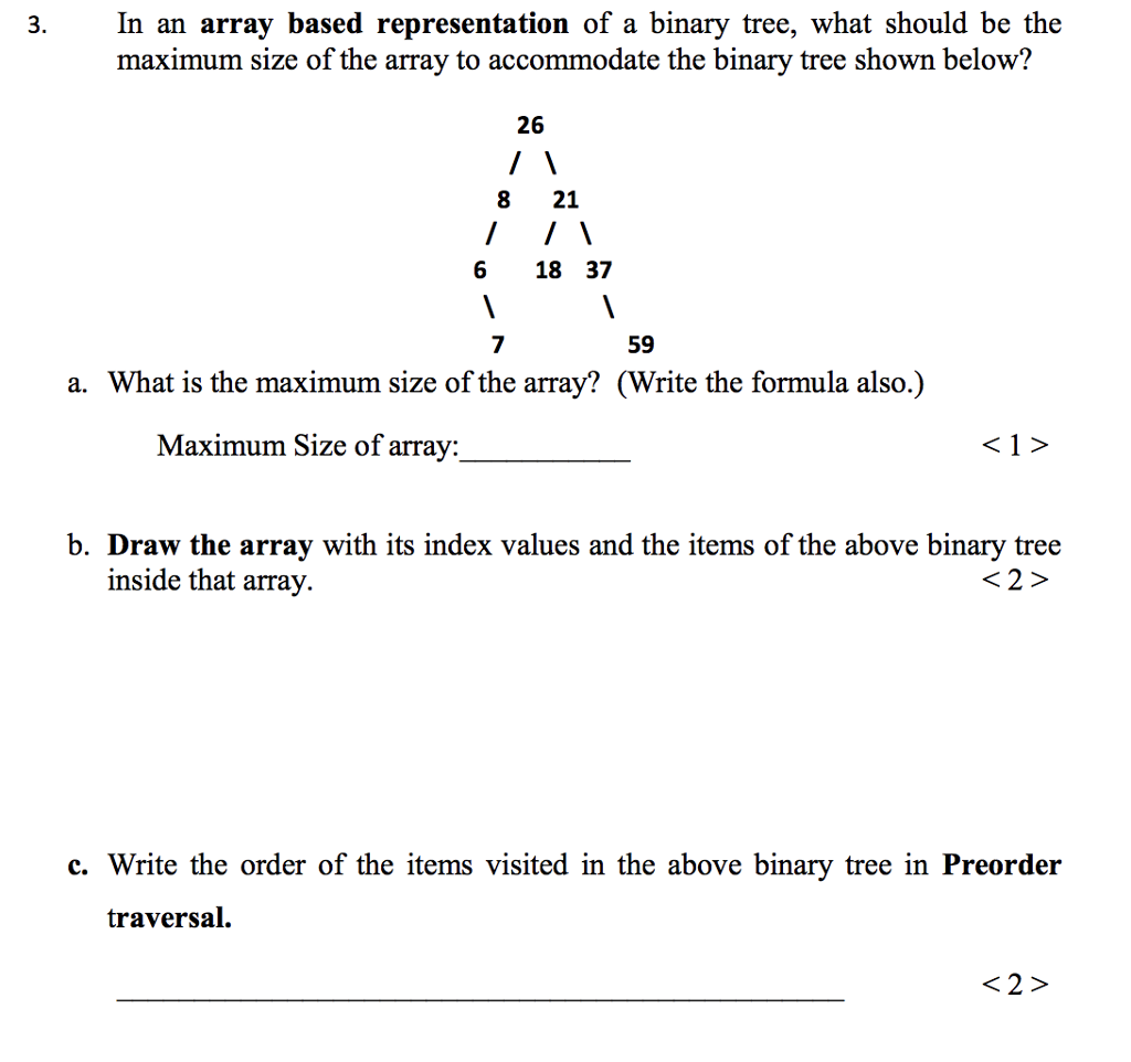  In an array based representation of a binary tree, what should