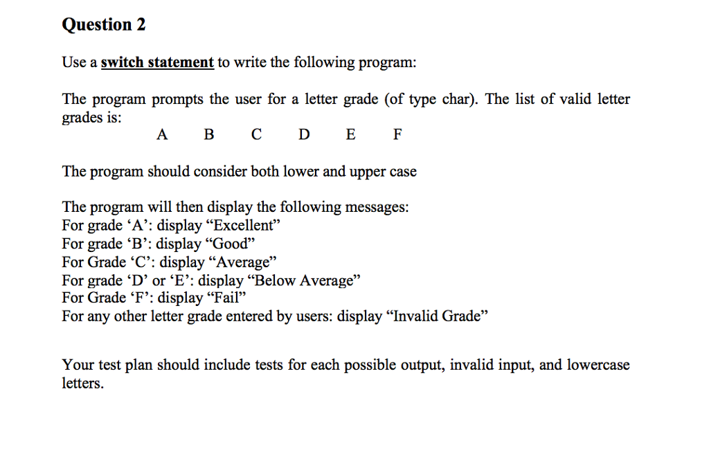c++ ------------------------------------- Question 2 Use a switch statement to write the following