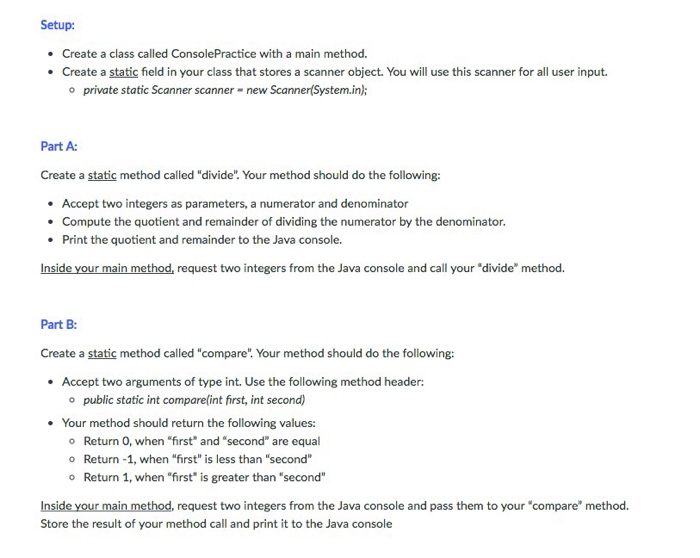  Setup: Create a class called ConsolePractice with a main method. Create