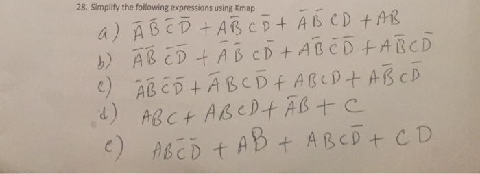  Simplify boolean algebra using kmap 28. Simplify the following expressions using