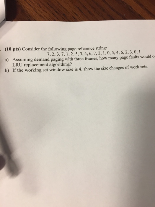  (10 pts) Consider the following page reference string: a) b) 7,