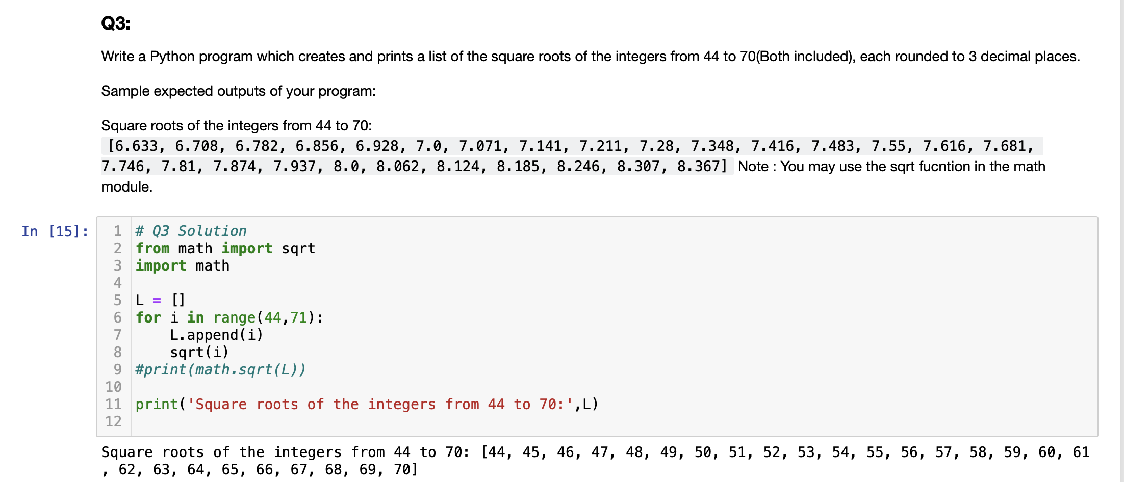  Q3: Write a Python program which creates and prints a list