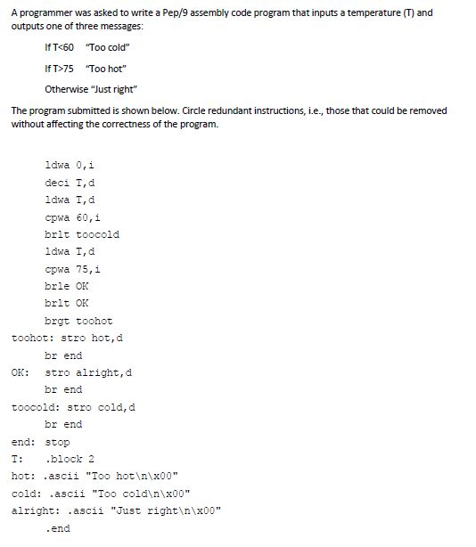  A programmer was asked to write a Pep/9 assembly code program