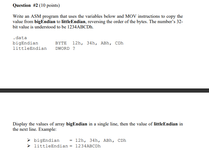  PLEASE SOLVE ALL Question #2(10 points) Write an ASM program that