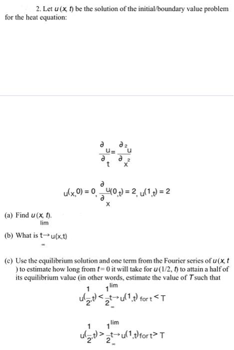 please use matlab to solve the problem 2. Let u(x, t) be