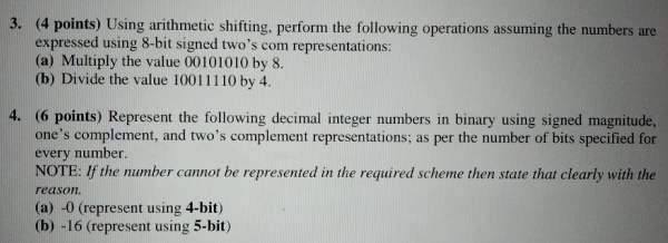  (4 points) Using arithmetic shifting, perform the following operations assuming the