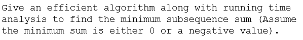 Give an efficient algorithm along with running time analysis to find