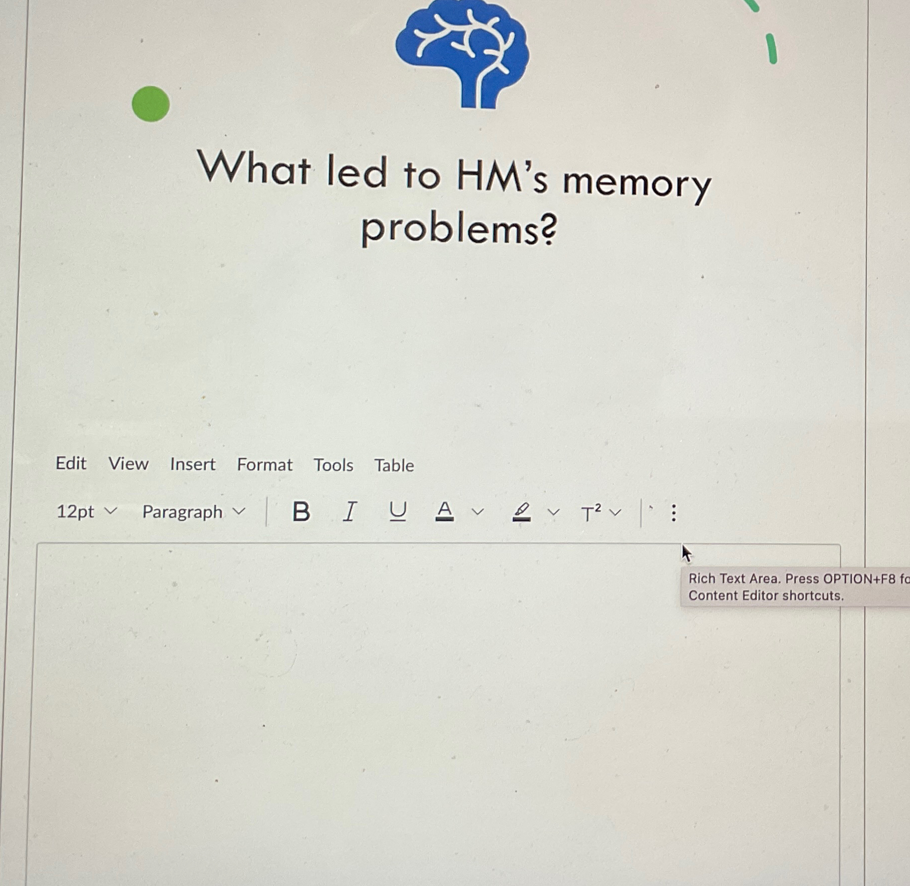  What led to HM's memory problems? Edit View Insert Format Tools