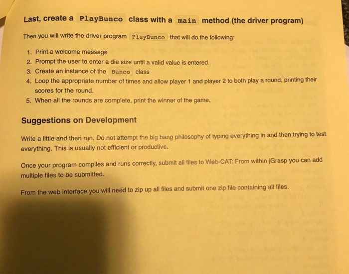  Last, create a PlayBunco class with a main method (the driver