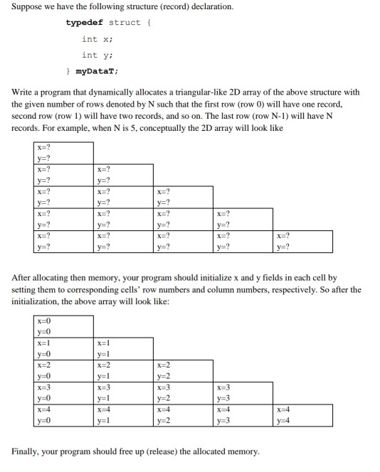 Suppose we have the following structure (record) declaration. typedef struct int