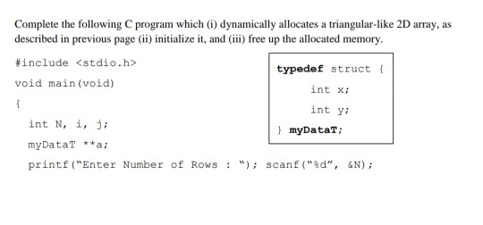 x int y; myDataT; Write a program that dynamically allocates a triangular-like