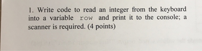  1. Write code to read an integer from the keyboard into