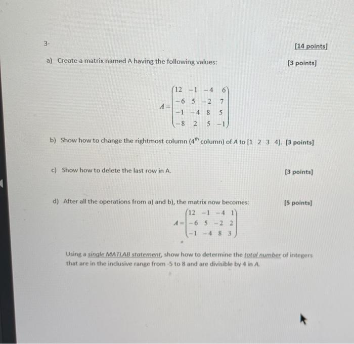 please use matlab and do it fast 3 . [14 points) a)