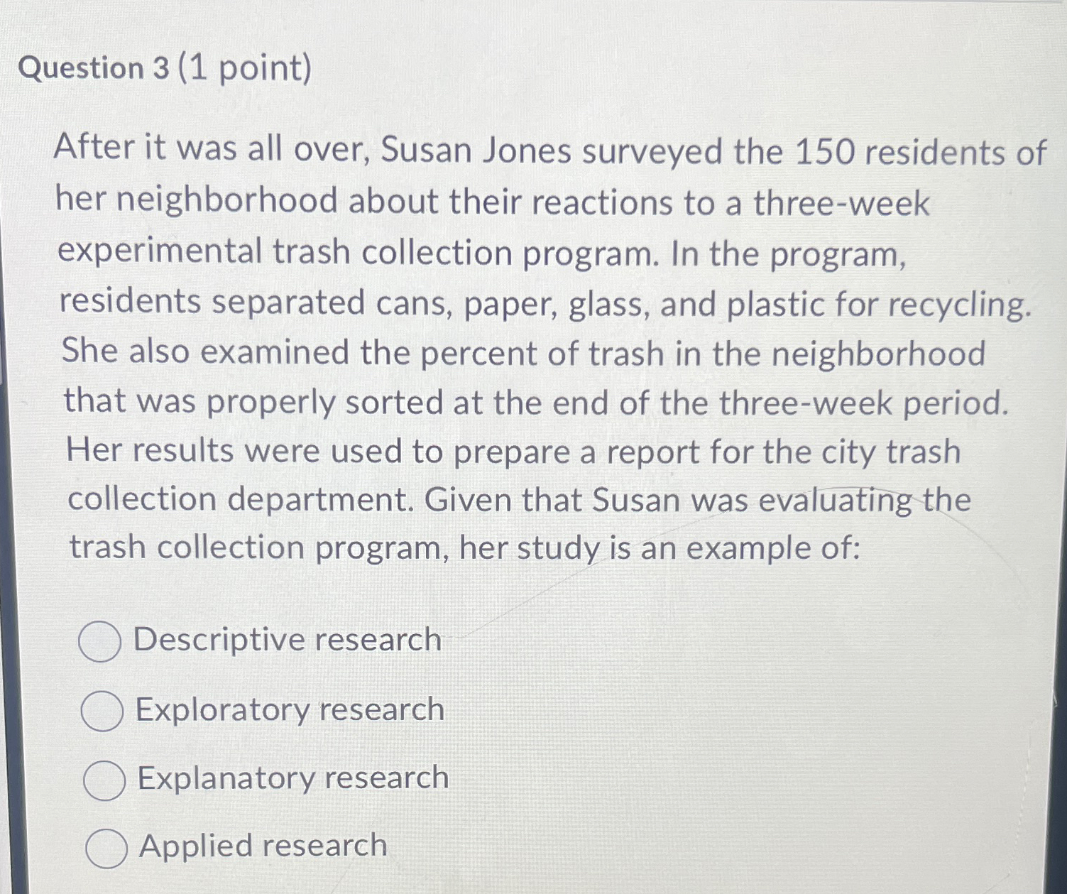  Question 3(1 point) After it was all over, Susan Jones surveyed