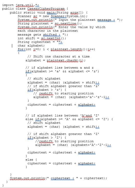 I need algorithm for this code "); import java.util.* public class Caesarcipherregaan