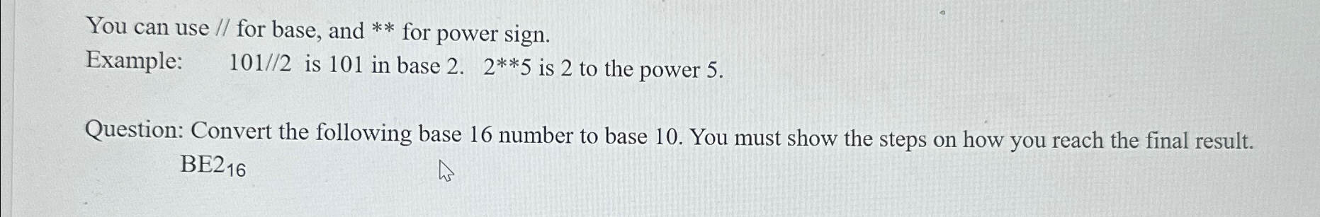  You can use // for base, and ** for power sign.