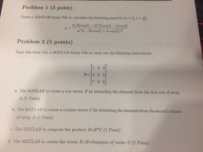  Problem 1 (3 point) Create a MATLAB Script File to calculate